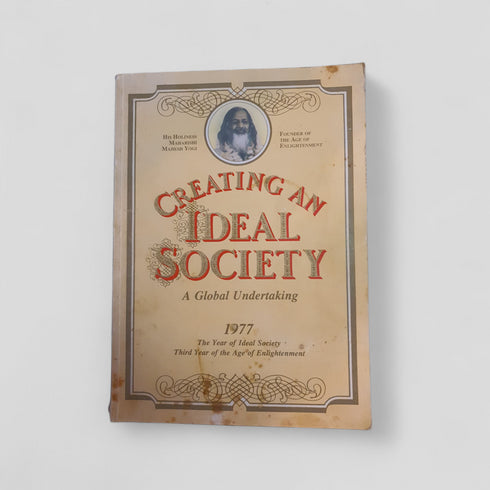 Creating an Ideal Society: A Global Undertaking by Maharishi Mahesh Yogi